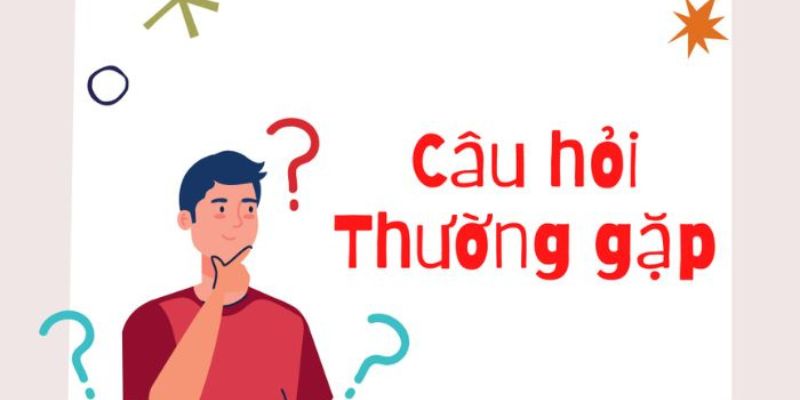 Giải đáp chi tiết các câu hỏi thường gặp